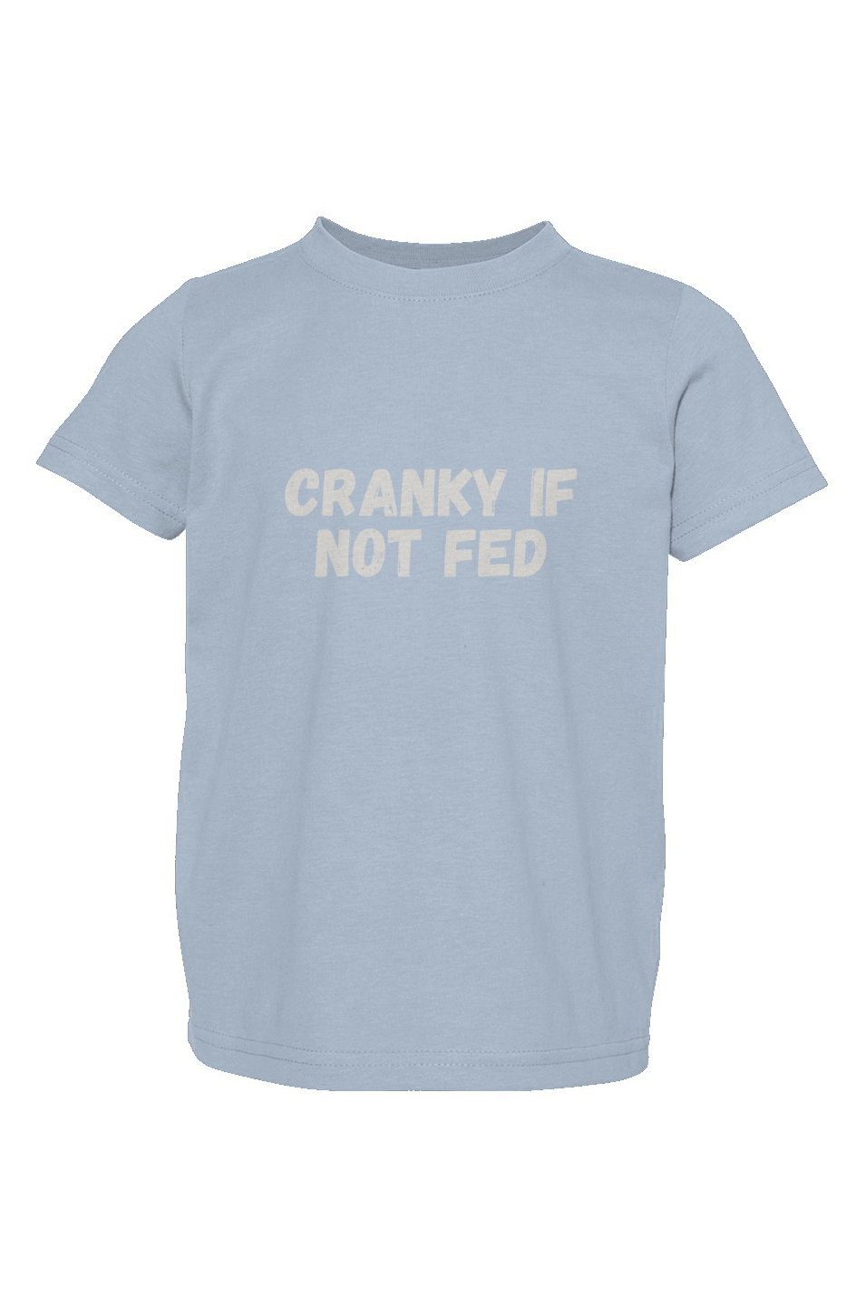 Cranky if not fed tee