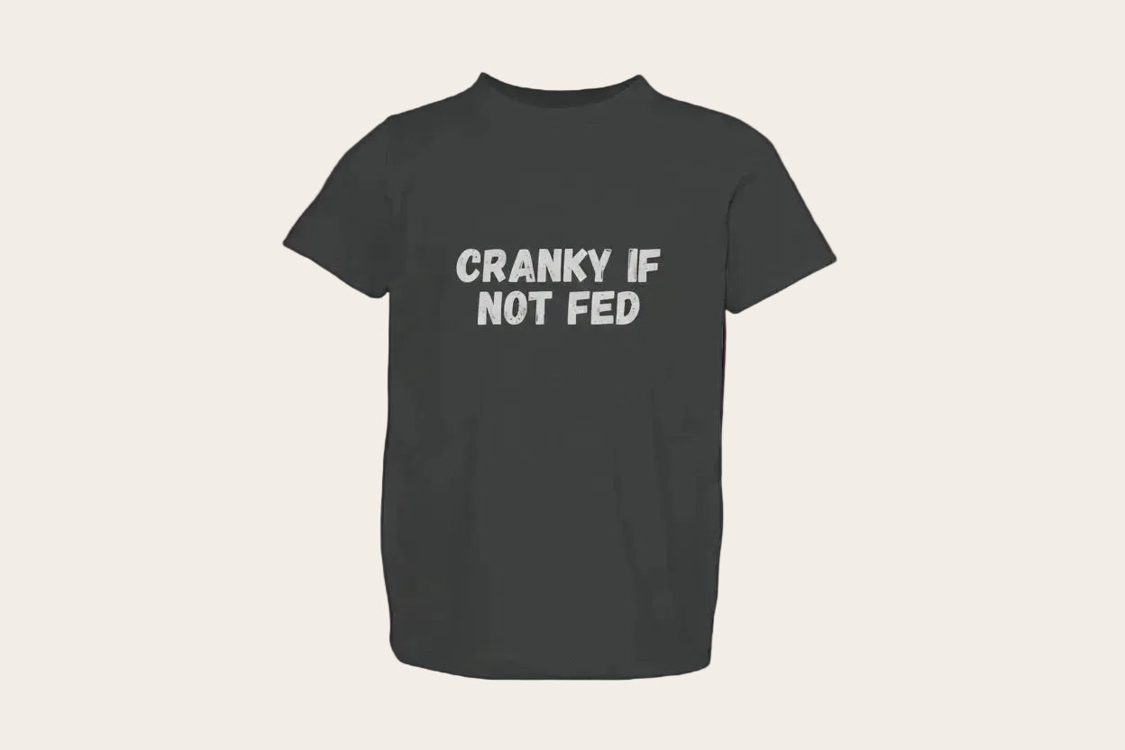 Cranky if not fed tee